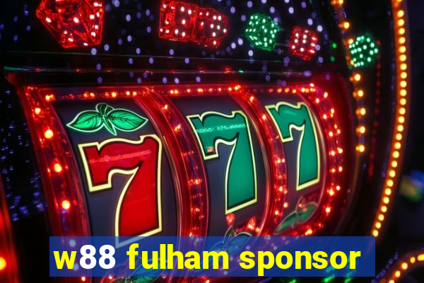 w88 fulham sponsor