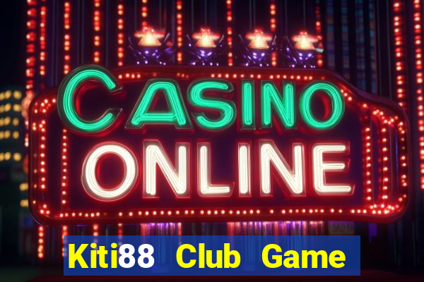 Kiti88 Club Game Bài Xì Dách