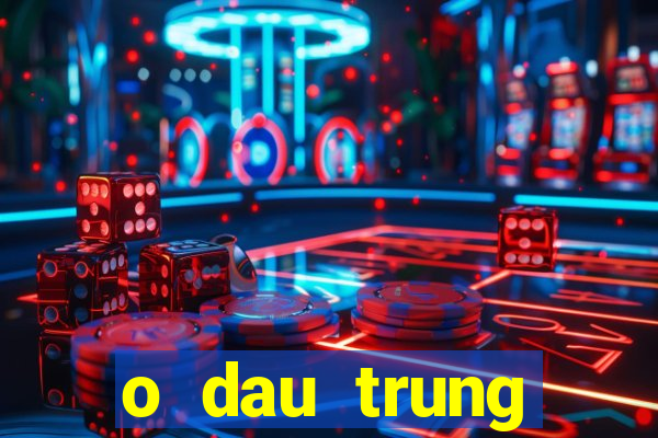 o dau trung vietlott hom nay