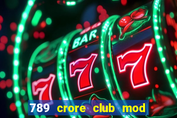 789 crore club mod apk download