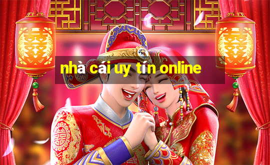 nhà cái uy tín online