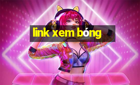 link xem bóng