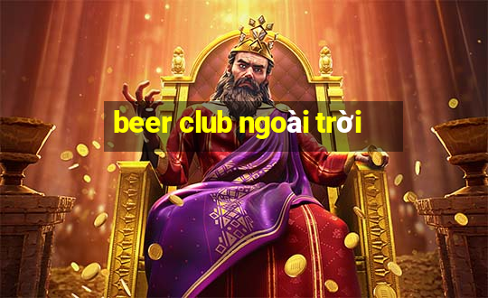 beer club ngoài trời