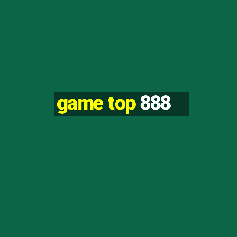 game top 888