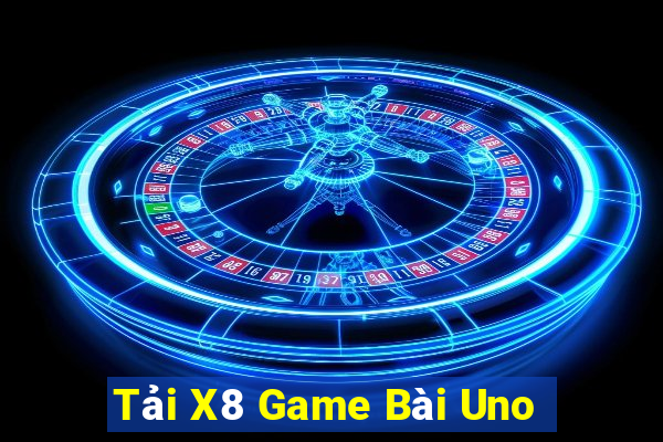 Tải X8 Game Bài Uno