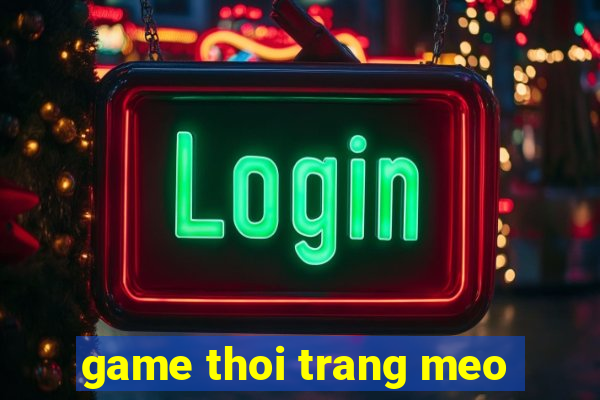 game thoi trang meo