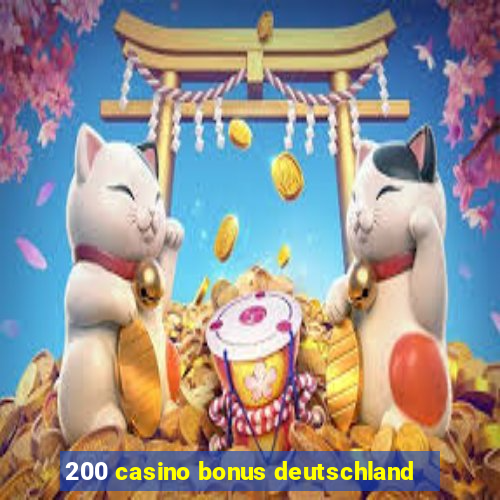 200 casino bonus deutschland