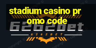 stadium casino promo code