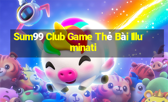 Sum99 Club Game Thẻ Bài Illuminati