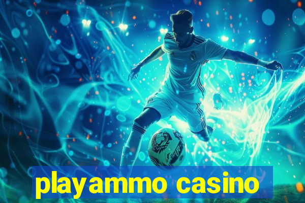 playammo casino