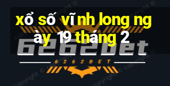 xổ số vĩnh long ngày 19 tháng 2