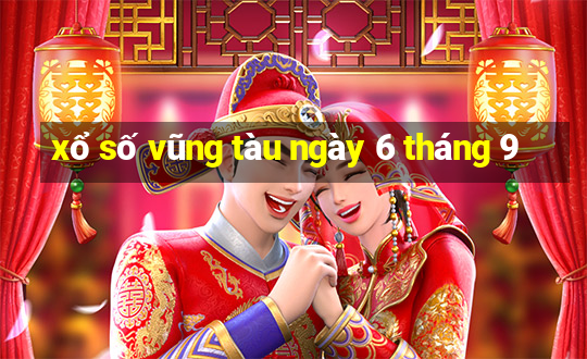 xổ số vũng tàu ngày 6 tháng 9