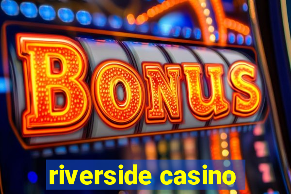 riverside casino