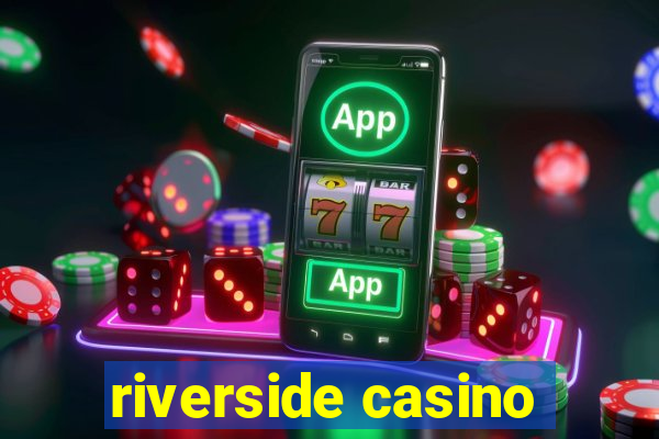 riverside casino