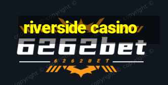 riverside casino