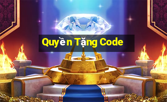 Quyền Tặng Code