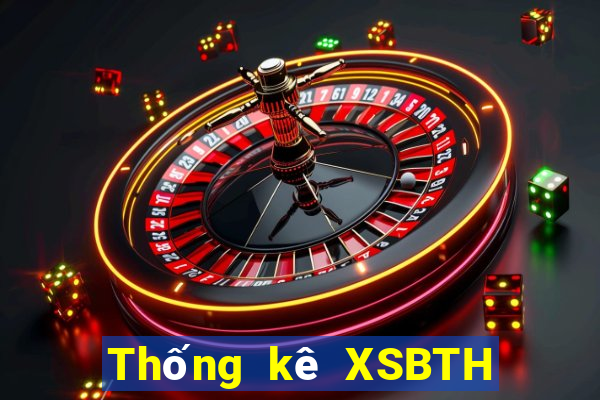 Thống kê XSBTH ngày 9