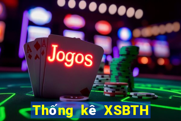 Thống kê XSBTH ngày 9