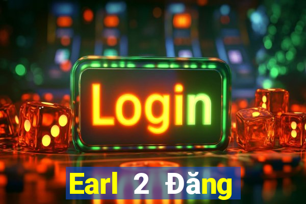 Earl 2 Đăng nhập wed