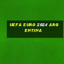 uefa euro 2024 argentina