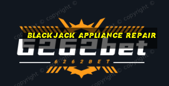 blackjack appliance repair