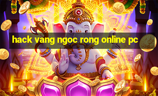 hack vang ngoc rong online pc