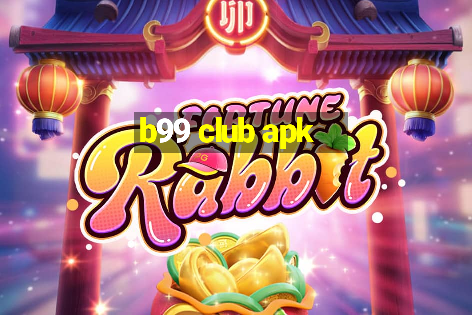 b99 club apk