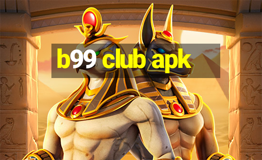 b99 club apk