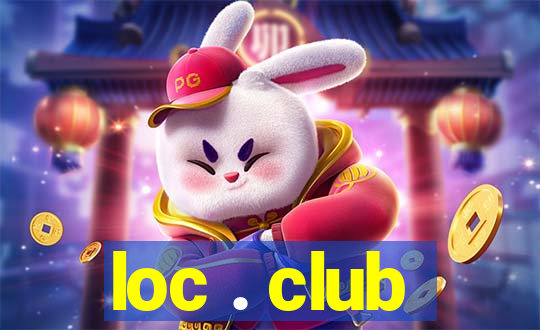 loc . club