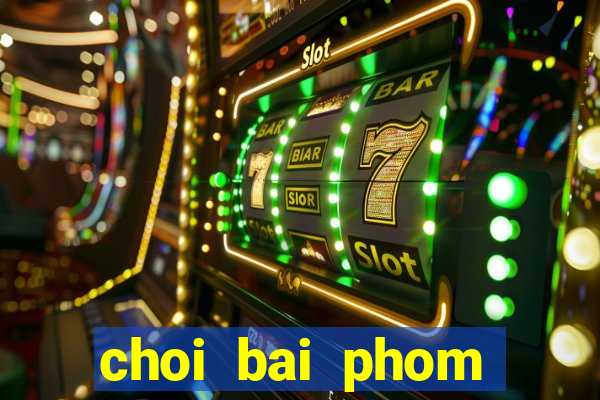 choi bai phom online mien phi