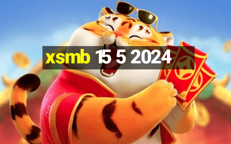 xsmb 15 5 2024