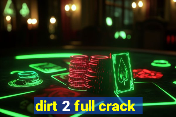 dirt 2 full crack