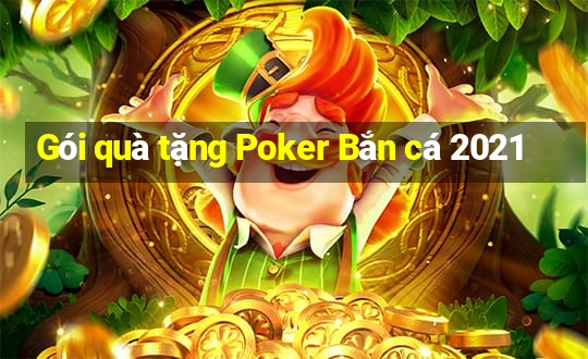 Gói quà tặng Poker Bắn cá 2021