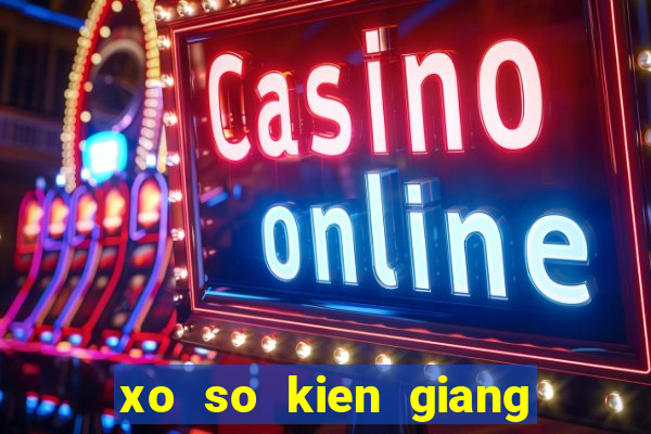 xo so kien giang 25 2