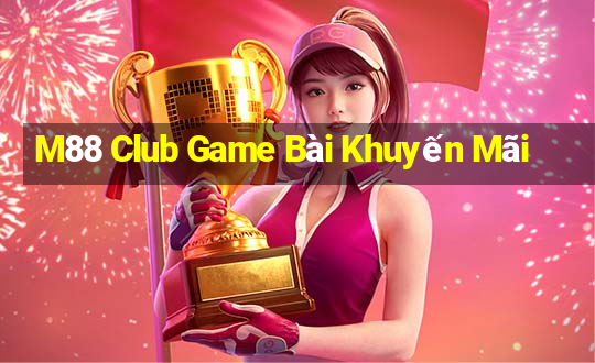 M88 Club Game Bài Khuyến Mãi