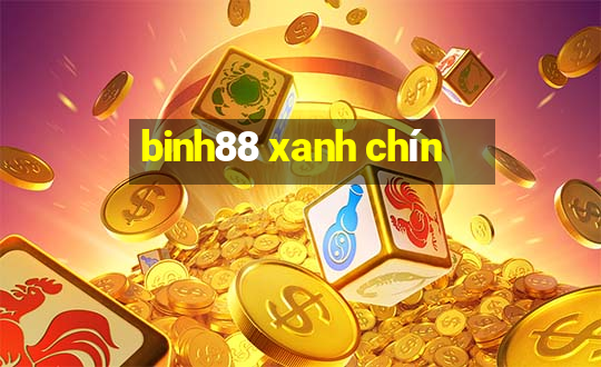 binh88 xanh chín