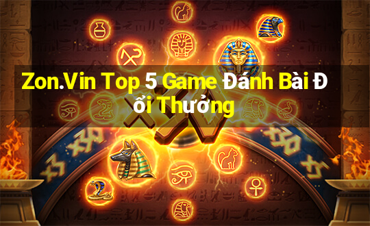 Zon.Vin Top 5 Game Đánh Bài Đổi Thưởng