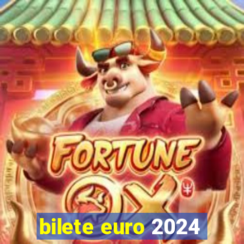 bilete euro 2024