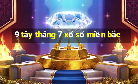 9 tây tháng 7 xổ số miền bắc