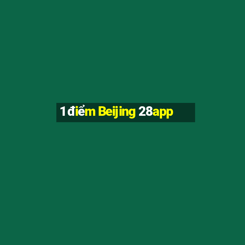 1 điểm Beijing 28app