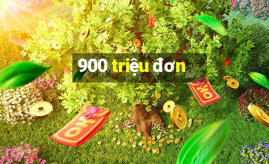 900 triệu đơn