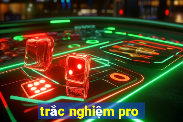 trắc nghiệm pro