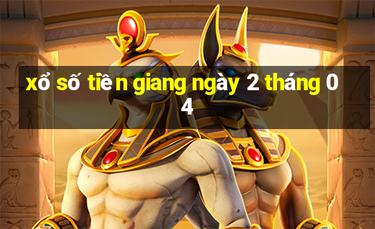 xổ số tiền giang ngày 2 tháng 04