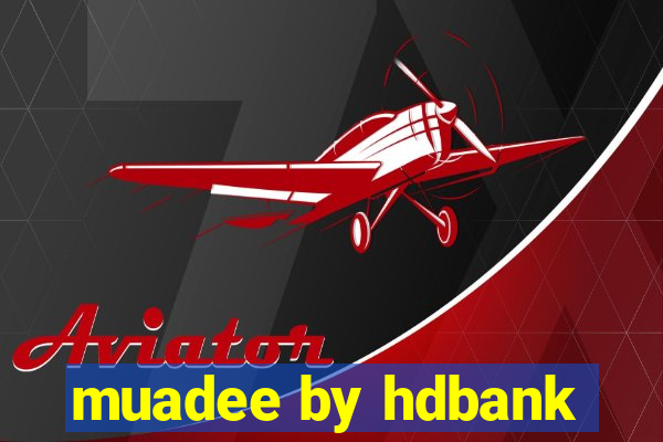 muadee by hdbank