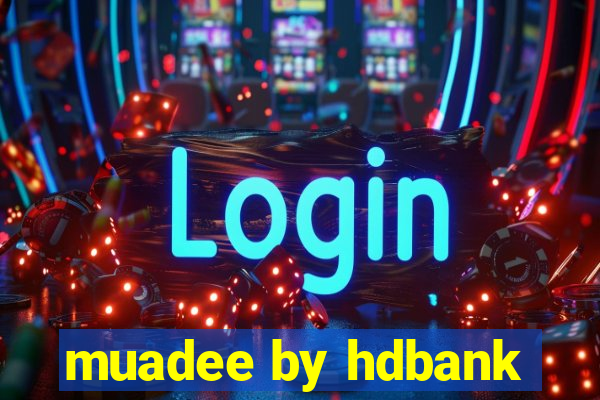 muadee by hdbank