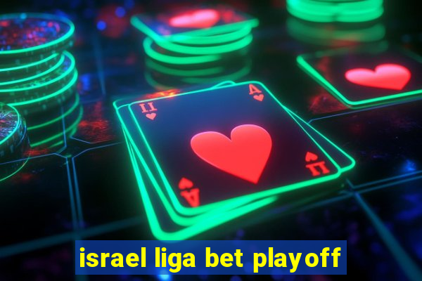 israel liga bet playoff