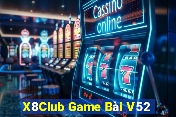 X8Club Game Bài V52