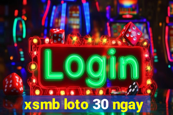 xsmb loto 30 ngay