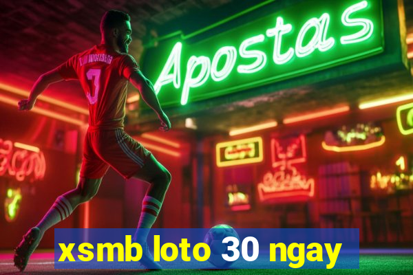 xsmb loto 30 ngay