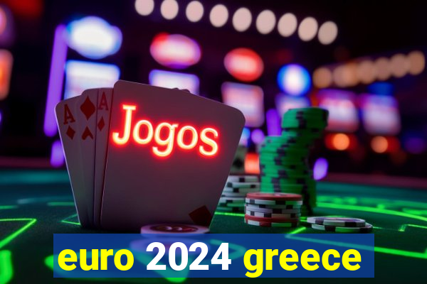 euro 2024 greece